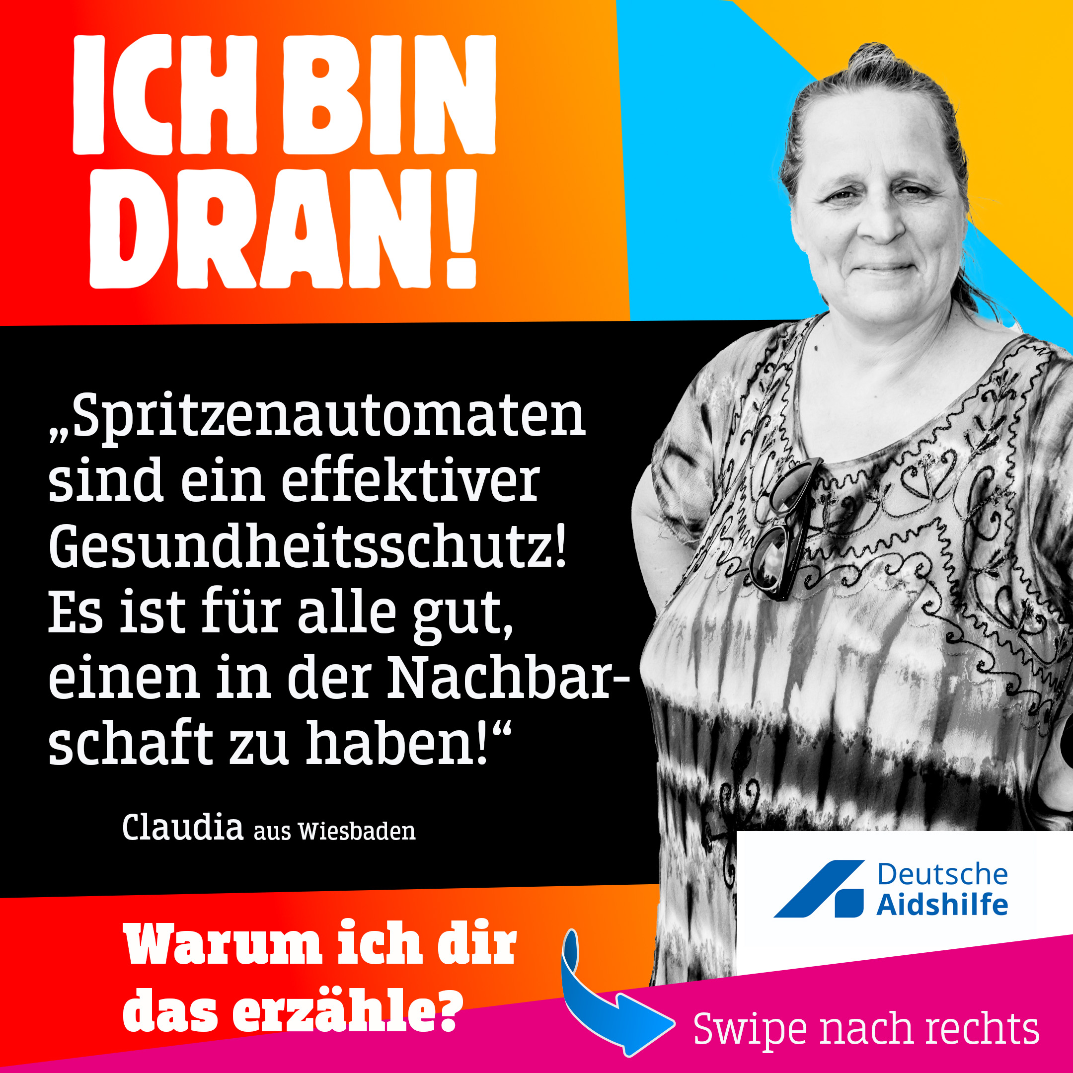 Claudia aus Wiesbaden sagt: "Spritzenautomaten sind ein effektiver Gesundheitsschutz! Es ist für alle gut, einen in der Nachbarschaft zu haben!"