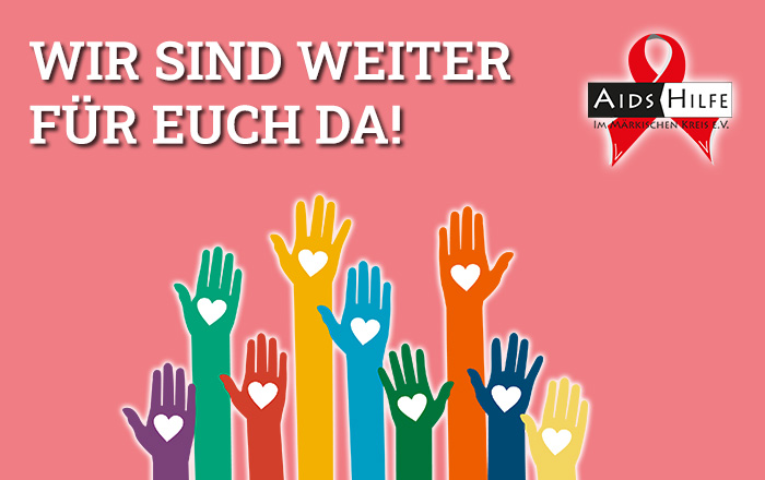 Wir sind weiter für euch da!